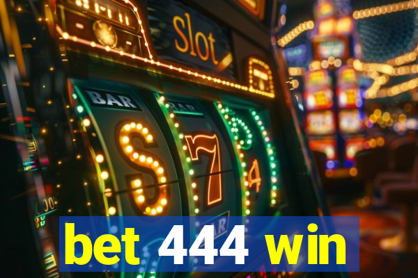 bet 444 win